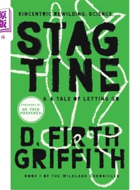 海外直订Stagtine: Kincentric Rewilding, Science, & A Tale of Letting Go Stagtine: Kincentric Rewild