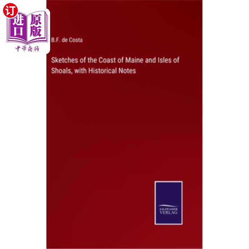 海外直订Sketches of the Coast of Maine and Isles of Shoals, with Historical Notes 《缅因州海岸和浅滩群岛速写》，附 书籍/杂志/报纸 文学类原版书 原图主图