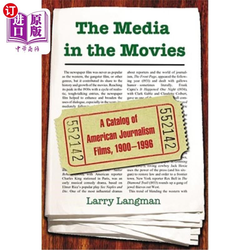 海外直订The Media in the Movies: A Catalog of American Journalism Films, 1900-1996 电影中的媒体:美国新闻电影目录，1
