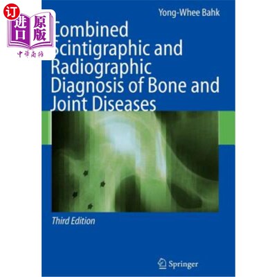 海外直订医药图书Combined Scintigraphic and Radiographic Diagnosis of Bone and Joint Diseases 骨关节疾病的显像与x线
