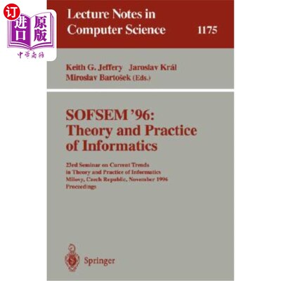 海外直订Sofsem '96: Theory and Practice of Informatics: 23rd Seminar on Current Trends i 1996年11月在捷