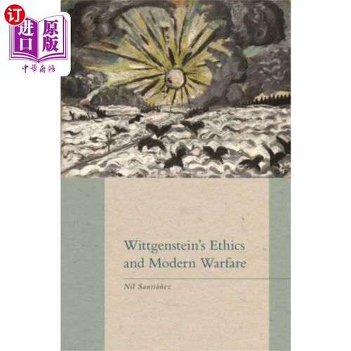 海外直订Wittgenstein's Ethics and Modern Warfare 维特根斯坦的《伦理学与现代战争