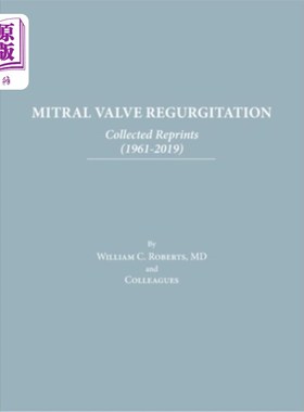 海外直订医药图书Mitral Valve Regurgitation: Collected Reprints: Collected Reprints 二尖瓣返流:收集重印:收集重印