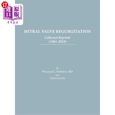 海外直订医药图书Mitral Valve Regurgitation: Collected Reprints: Collected Reprints 二尖瓣返流:收集重印:收集重印