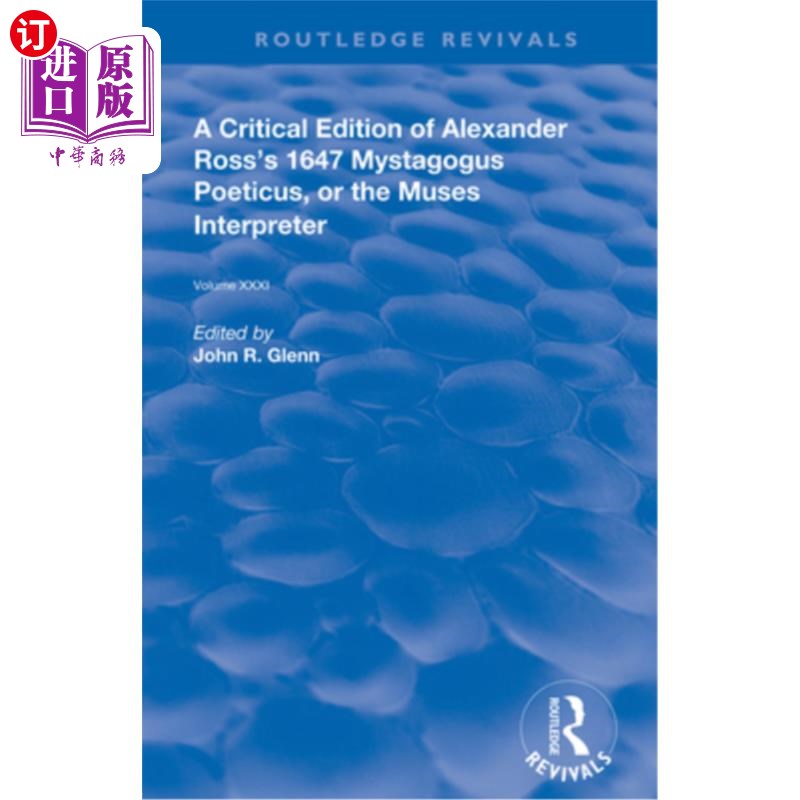 海外直订A Critical Edition of Alexander's Ross's 1647 Mystagogus Poeticus, or the Muses  亚历山大·罗斯1647年的《神