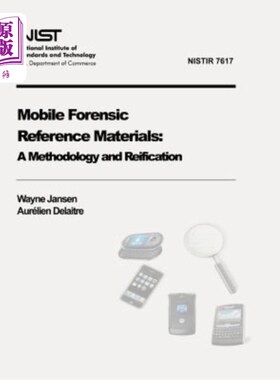 海外直订Mobile Forensic Reference Materials: A Methodology and Reification (NIST IR 7617 移动法医参考资料:方法论和
