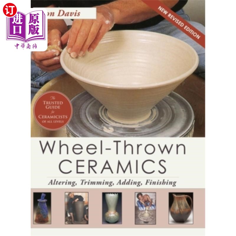 海外直订Wheel-Thrown Ceramics: Altering, Trimming, Adding, Finishing(A Lark Ceramics Bo车轮投掷陶瓷:改变，修整，-封面