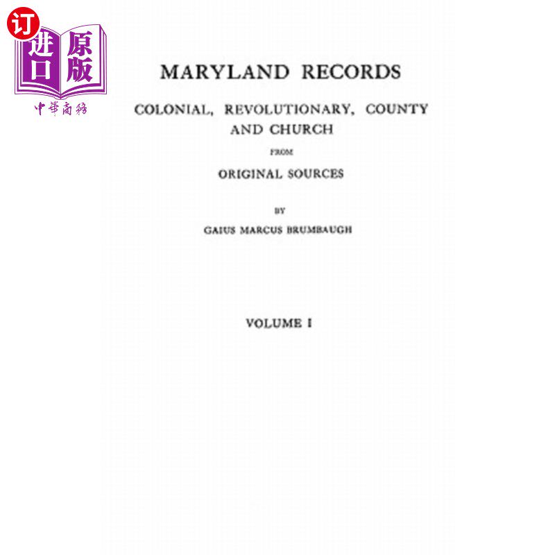 海外直订Maryland Records: Colonial, Revolutionary, County and Church from Original Sourc 马里兰州记录:殖民,革命,
