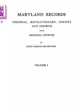 海外直订Maryland Records: Colonial, Revolutionary, County and Church from Original Sourc 马里兰州记录:殖民，革命，