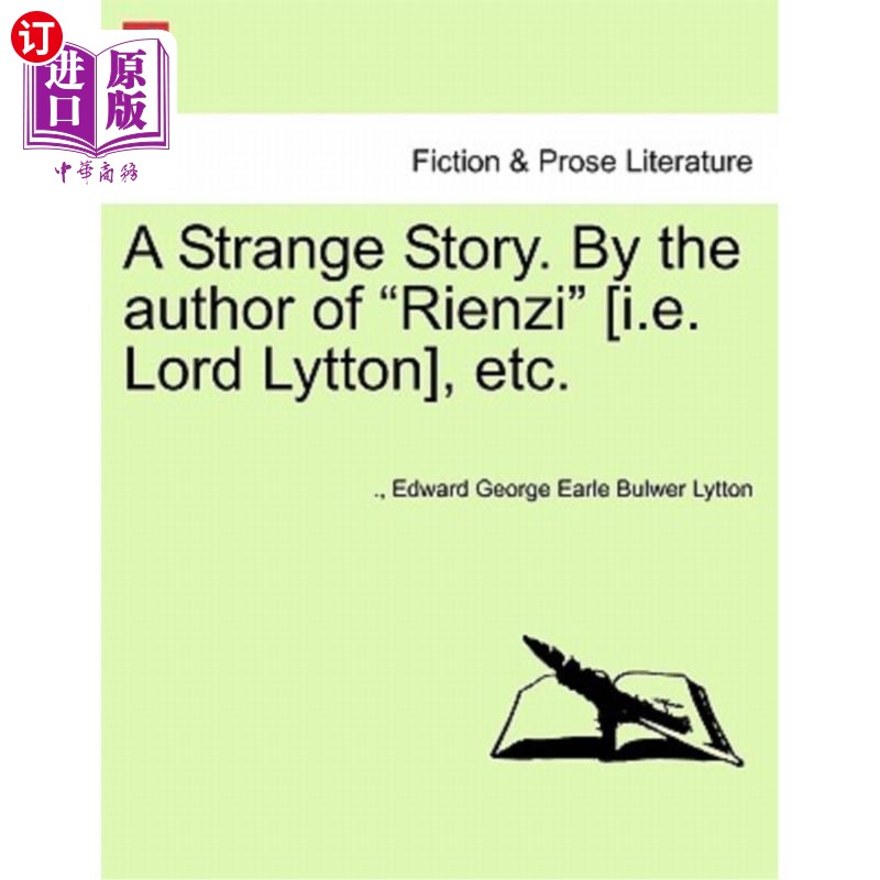 海外直订A Strange Story. by the Author of Rienzi [i.E. Lord Lytton], Etc. 一个奇怪的故事。作者Rienzi[即Lord Lytton]