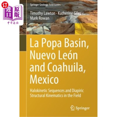 海外直订La Popa Basin, Nuevo León and Coahuila, Mexico: Halokinetic Sequences and Diapir 墨西哥新莱昂和科阿韦拉的拉