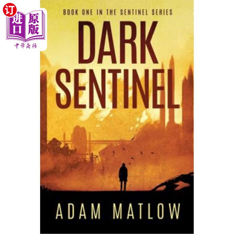 海外直订Dark Sentinel: Book one in the Sentinel Series 黑暗哨兵：哨兵系列第一册