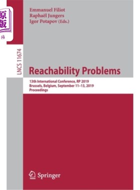 海外直订Reachability Problems: 13th International Conference, Rp 2019, Brussels, Belgium 可达性问题:第十三届国际会