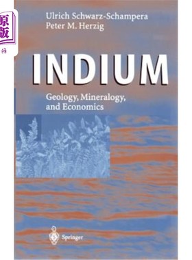 海外直订Indium: Geology, Mineralogy, and Economics 铟:地质学、矿物学和经济学
