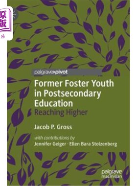 海外直订Former Foster Youth in Postsecondary Education: Reaching Higher 高等教育中的前寄养青年：达到更高水平