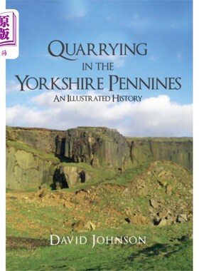 海外直订Quarrying in the Yorkshire Pennines 在约克郡奔宁山脉采石