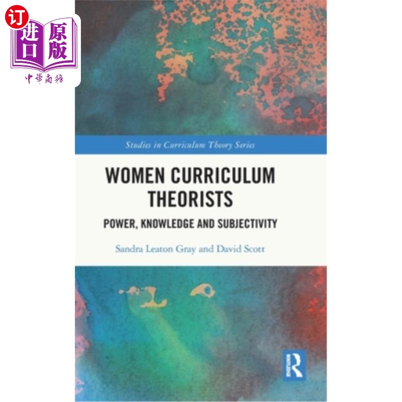 海外直订Women Curriculum Theorists: Power, Knowledge and Subjectivity 女性课程理论家:权力、知识与主体性