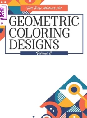 海外直订Geometric Coloring Designs Volume 2 Full Page Abstract Art: Detailed Patterns to 几何着色设计卷2整页抽象艺