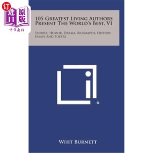 海外直订105 Greatest Living Authors Present the World's Best, V1: Stories, Humor, Drama, 105位在世的最伟大作家展示