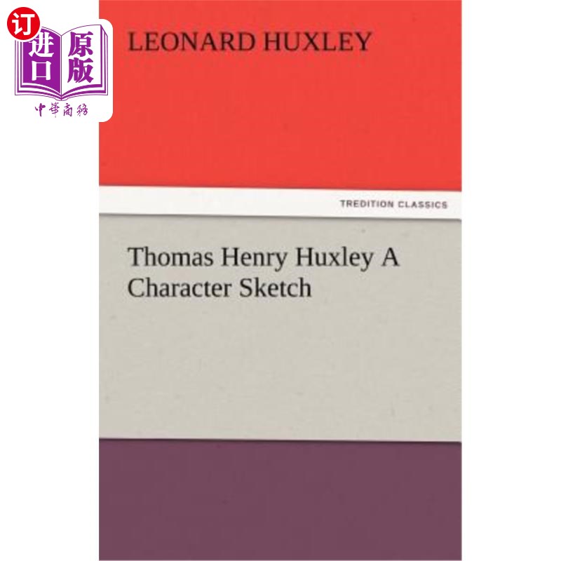 海外直订Thomas Henry Huxley a Character Sketch 托马斯·亨利·赫胥黎的人物素描