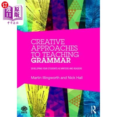 海外直订Creative Approaches to Teaching Grammar: Developing Your Students as Writers and 创造性的语法教学方法:培养