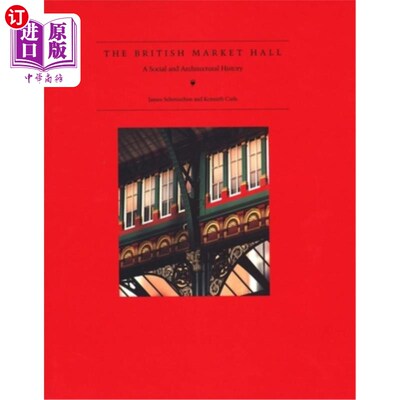 海外直订The British Market Hall: A Social and Architectural History 英国市场大厅:社会史和建筑史