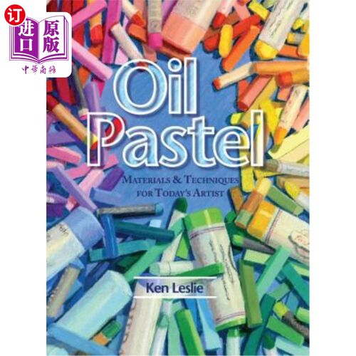 海外直订Oil Pastel: Materials and Techniques for Today's Artist 油彩:当代艺术家的材料和技术