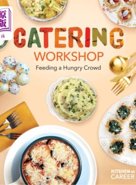 海外直订Catering Workshop: Feeding a Hungry Crowd: Feeding a Hungry Crowd 餐饮工作坊:喂饱饥饿人群:喂饱饥饿人群