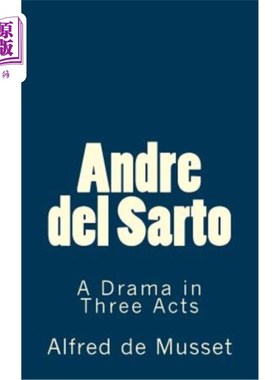 海外直订Andre del Sarto: A Drama in Three Acts 安德烈·德尔·萨托:三幕戏剧