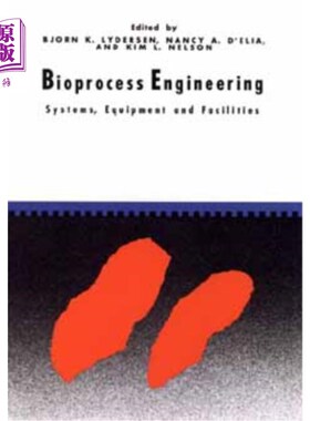 海外直订Bioprocess Engineering: Systems, Equipment and Facilities 生物过程工程：系统、设备和设施