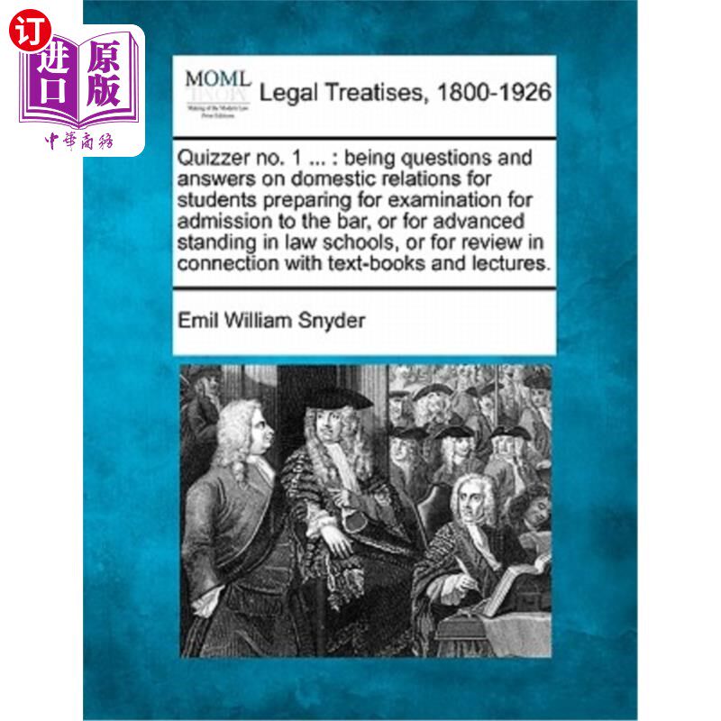 海外直订Quizzer No. 1 ...: Being Questions and Answers on Domestic Relations for Student 小测验1……:《为律师资格考