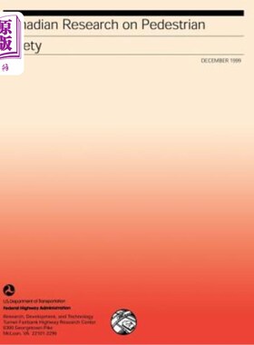 海外直订Canadian Research on Pedestrian Safety: Publication No. FHWA-RD-99-090 加拿大行人安全研究：出版物编号FHWA-R