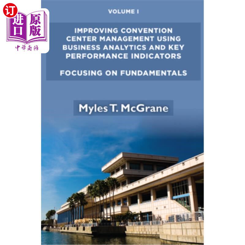 海外直订Improving Convention Center Management Using Business Analytics and Key Performa 使用商业分析和关键绩效指标