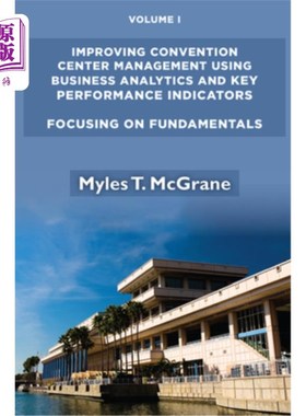 海外直订Improving Convention Center Management Using Business Analytics and Key Performa 使用商业分析和关键绩效指标