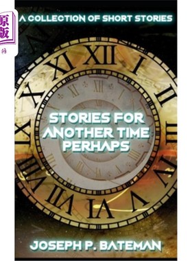 海外直订Stories for Another Time Perhaps: Sci-Fi Short Story Collection 也许是另一个时代的故事:科幻短篇故事集