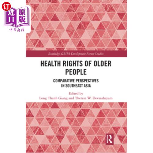海外直订Health Rights of Older People: Comparative Perspectives in Southeast Asia 老年人的健康权利:东南亚的比较观点