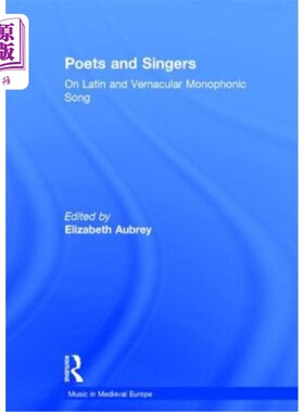 海外直订Poets and Singers: On Latin and Vernacular Monophonic Song 诗人与歌手:论拉丁与白话单声道歌曲