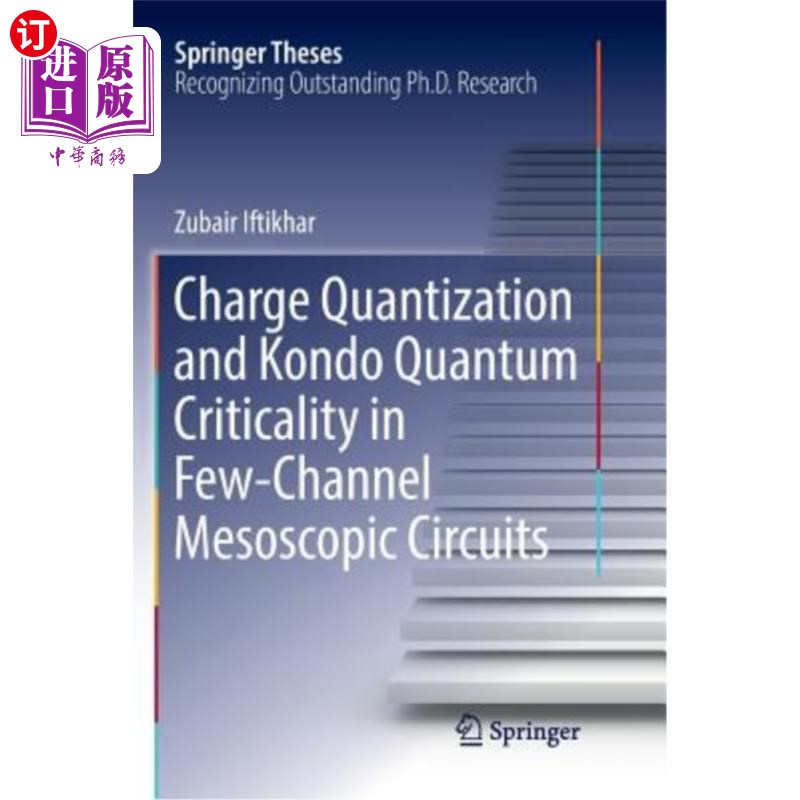 海外直订Charge Quantization and Kondo Quantum Criticality in Few-Channel Mesoscopic Circ 少通道介观电路中的电荷量子