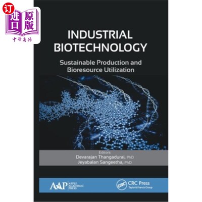 海外直订Industrial Biotechnology: Sustainable Production and Bioresource Utilization 工业生物技术:可持续生产与生物