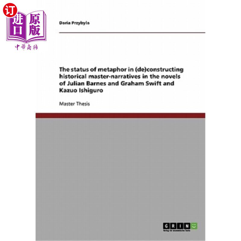 海外直订The status of metaphor in (de)constructing historical master-narratives in the n 在朱利安·巴恩斯、格雷厄姆·