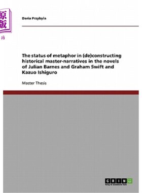 海外直订The status of metaphor in (de)constructing historical master-narratives in the n 在朱利安·巴恩斯、格雷厄姆·