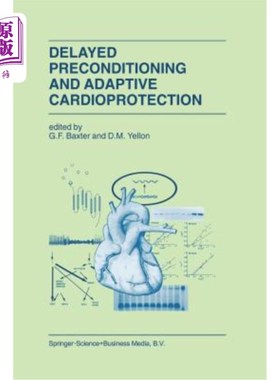 海外直订医药图书Delayed Preconditioning and Adaptive Cardioprotection 延迟预处理和适应性心脏保护