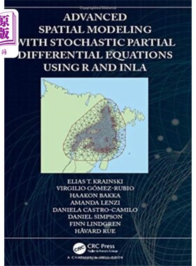 海外直订Advanced Spatial Modeling with Stochastic Partia... 基于R和INLA的随机偏微分方程高级空间建模