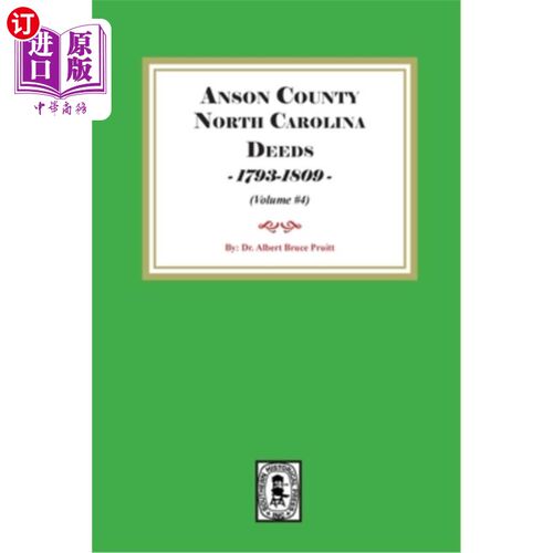 海外直订Anson County, North Carolina Deeds, 1793-1809. (Volume #4) 北卡罗来纳的安森县（1793-1809）(卷# 4)