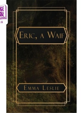 海外直订Eric, a Waif: A Story of Last Century 《流浪儿埃里克：上个世纪的故事