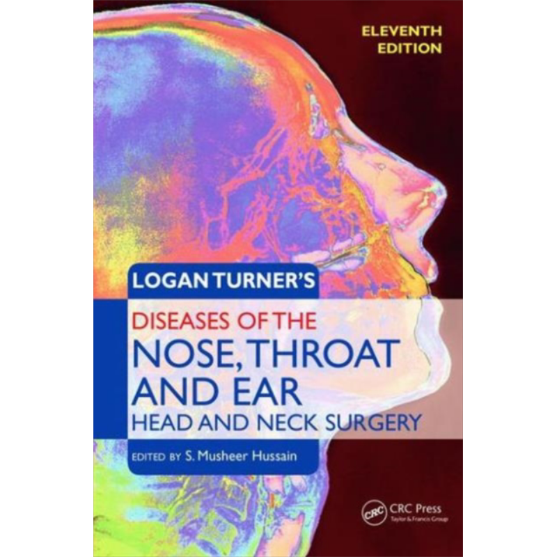 现货 洛根特纳耳鼻喉部疾病 头颈手术 第11版 Logan Turners Disease 英文原版 S Musheer Hussain【中商原版】