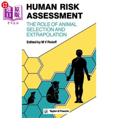 海外直订医药图书Human Risk Assessment: The Role of Animal Selection and Extrapolation 人类风险评估：动物选择和推断