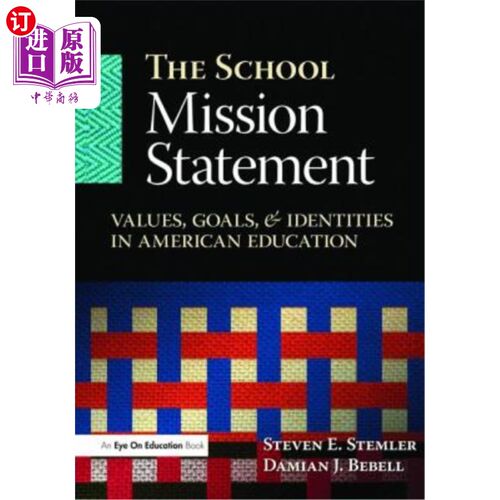 海外直订The School Mission Statement: Values, Goals, and Identities in American Educatio 学校使命宣言:美国教育的价