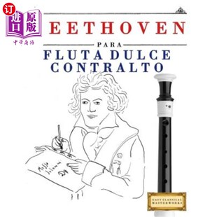 海外直订Beethoven Para Flauta Dulce Contralto: 10 Piezas F 贝多芬民谣女低音：10 Piezas F