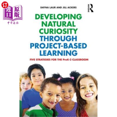 海外直订Developing Natural Curiosity Through Project-Based Learning: Five Strategies for 通过基于项目的学习培养自然好奇